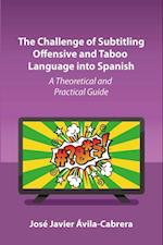 Challenge of Subtitling Offensive and Taboo Language into Spanish