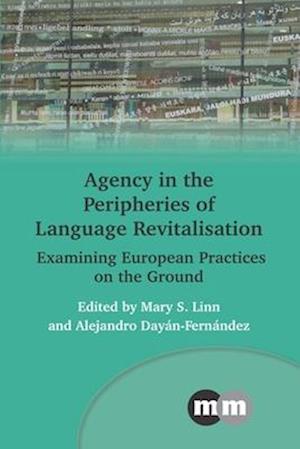 Agency in the Peripheries of Language Revitalisation