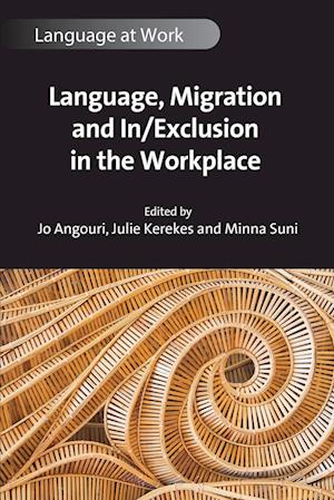 Language, Migration and In/Exclusion in the Workplace