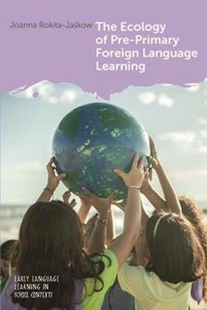 The Ecology of Pre-Primary Foreign Language Learning