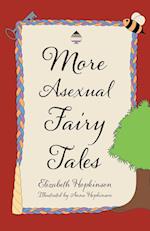 More Asexual Fairy Tales 