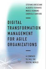 Digital Transformation Management for Agile Organizations