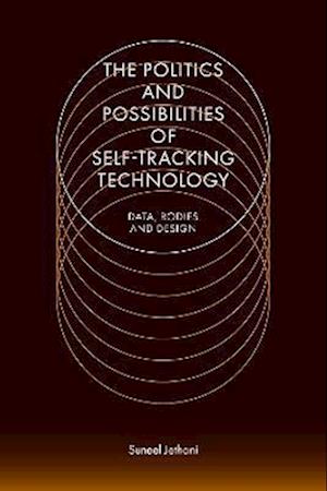 Politics and Possibilities of Self-Tracking Technology