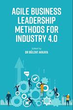 Agile Business Leadership Methods for Industry 4.0