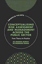 Conceptualising Risk Assessment and Management across the Public Sector