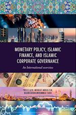 Monetary Policy, Islamic Finance, and Islamic Corporate Governance