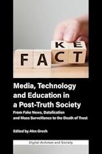 Media, Technology and Education in a Post-Truth Society