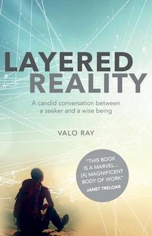 Layered Reality: A Candid Conversation Between a Seeker and a Wise Being