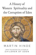 A History of Western Spirituality, and The Corruption of Eden