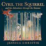 Cyril the Squirrel and his Adventures through the Seasons