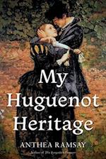 My Huguenot Heritage
