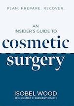 An Insider's Guide to Cosmetic Surgery