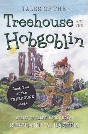 Tales of the Treehouse and the Hobgoblin