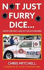 Not Just Furry Dice…