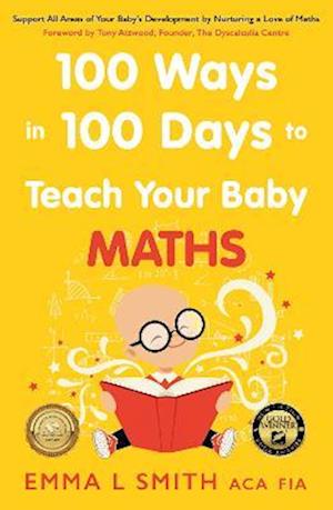 100 Ways in 100 Days to Teach Your Baby Maths