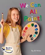 We Can All Paint!