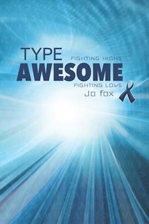 Type Awesome: Success stories from those living with Type 1