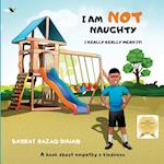 I am not naughty - I really really mean it! 