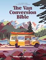 Van Conversion Bible, The: the ultimate guide to converting a campervan