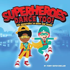 Superheroes Dance Too