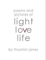 Poems and Pictures of Light, Love and Life