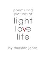 Poems and Pictures of Light, Love and Life