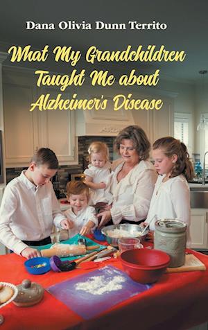 What My Grandchildren Taught Me about Alzheimer's Disease