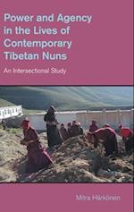 Power and Agency in the Lives of Contemporary Tibetan Nuns: An Intersectional Study 