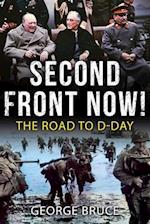 Second Front Now!: The Road to D-Day 