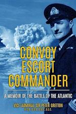 Convoy Escort Commander: A Memoir of the Battle of the Atlantic 
