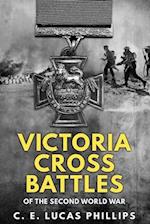 Victoria Cross Battles of the Second World War 