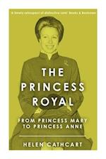 The Princess Royal: From Princess Mary to Princess Anne 