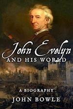 John Evelyn and His World: A Biography 