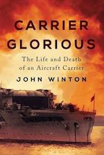 Carrier Glorious: The Life and Death of an Aircraft Carrier 
