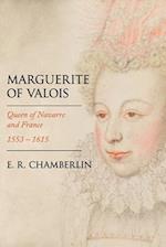 Marguerite of Valois: Queen of Navarre and France, 1553-1615 