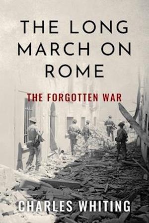 The Long March on Rome: The Forgotten War