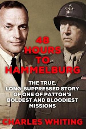 48 Hours to Hammelburg: Patton's Secret Mission