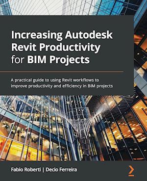 Increasing Autodesk Revit Productivity for BIM Projects