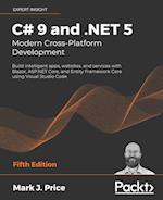 C# 9 and .NET 5 - Modern Cross-Platform Development - Fifth Edition