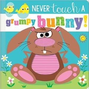 Never Touch a Grumpy Bunny!