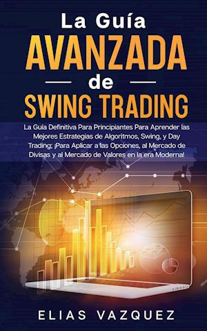 La Guía Avanzada de Swing Trading