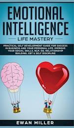 Emotional Intelligence - Life Mastery: Practical self development guide for success in business and your personal life. Improve your Social Skills, NL