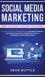 Social Media Marketing and Passive Income Mastery