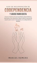 Guía de Recuperación de Codependencia y Abuso Narcisista