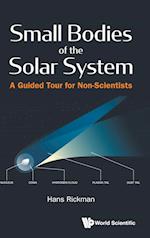 Small Bodies Of The Solar System: A Guided Tour For Non-scientists