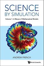 Science By Simulation - Volume 1: A Mezze Of Mathematical Models