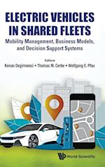 Electric Vehicles In Shared Fleets: Mobility Management, Business Models, And Decision Support Systems