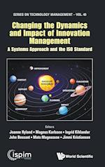 Changing The Dynamics And Impact Of Innovation Management: A Systems Approach And The Iso Standard