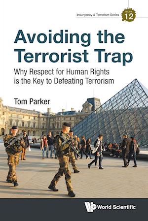 Avoiding The Terrorist Trap: Why Respect For Human Rights Is The Key To Defeating Terrorism