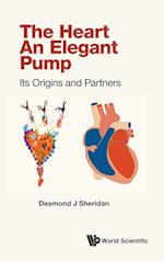 Heart, The - An Elegant Pump: Its Origins And Partners